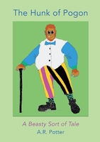 The Hunk of Pogon: A Beasty Sort of Tale