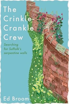 The Crinkle-Crankle Crew: Searching for Suffolk's Serpentine Walls 