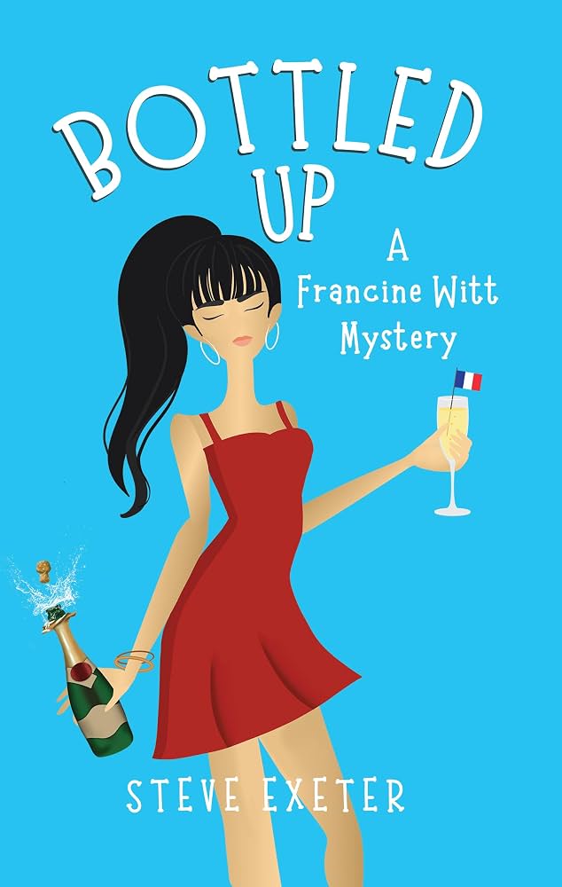 BOTTLED UP: A Francine Witt Mystery